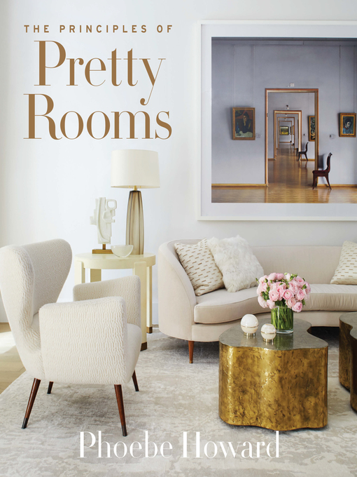 Title details for The Principles of Pretty Rooms by Phoebe Howard - Available